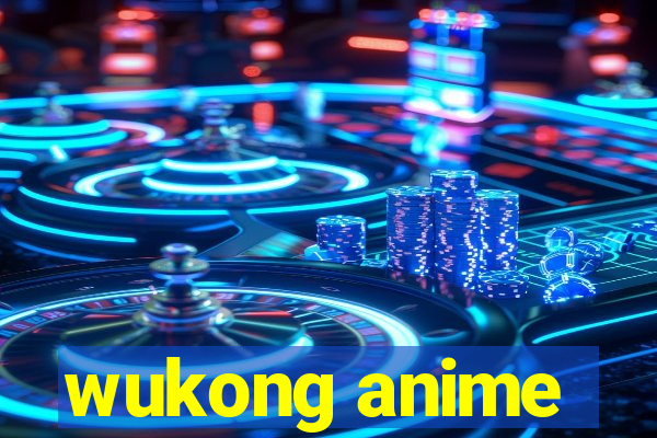 wukong anime